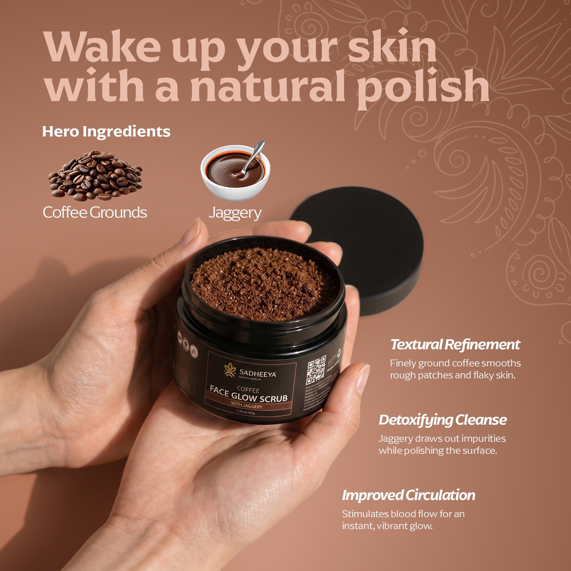 Sadheeya Coffee Face Glow Scrub with Jaggery, featuring finely ground coffee for textural refinement and natural exfoliation to improve circulation for a vibrant glow.