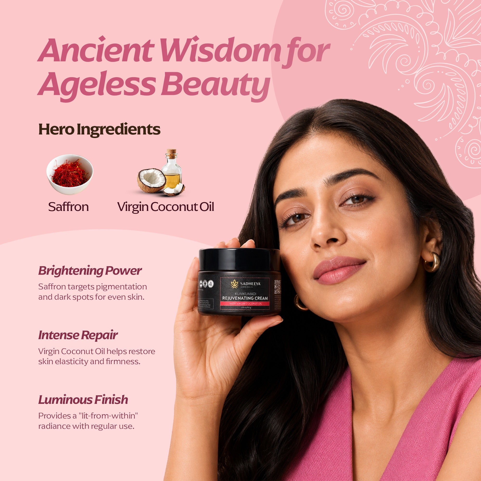 Sadheeya Rejuvenating Cream featuring Saffron and Virgin Coconut Oil for brightening power and intense skin repair, held by a woman promoting ageless beauty.
